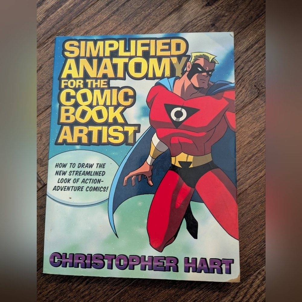 Simplified Anatomy for the Comic Book Artist: How to Draw By Christopher Hart